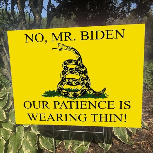 Our Patience Is Wearing Thin Joe Yard Sign