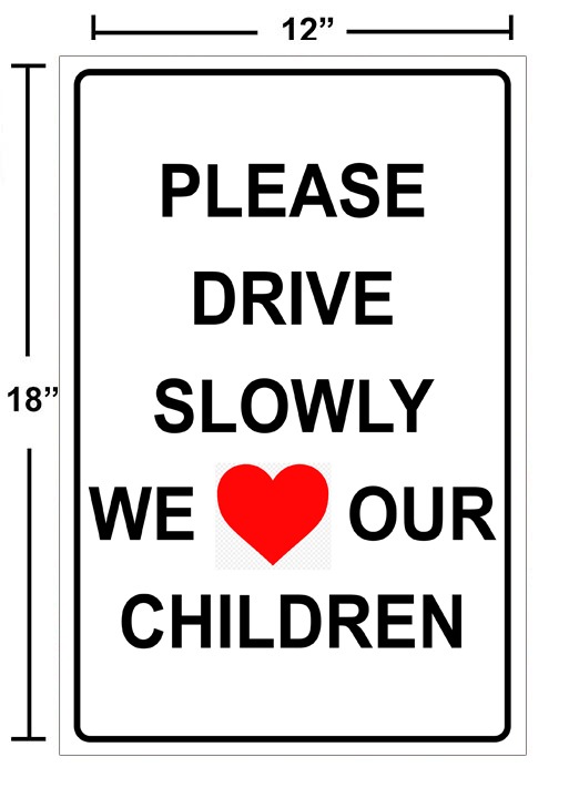 Drive Slowly We Love Our Children Sign